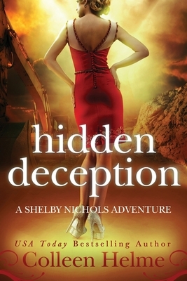 Hidden Deception: A Shelby Nichols Adventure by Colleen Helme