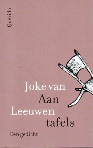 Aan tafels: een gedicht by Joke van Leeuwen