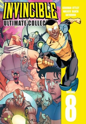 Invincible: Ultimate Collection, Vol. 8 by Robert Kirkman