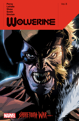 Wolverine by Benjamin Percy Vol. 8: Sabretooth War Part 1, Volume 8, Part 1 by Victor LaValle, Benjamin Percy