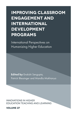 Improving Classroom Engagement and International Development Programs: International Perspectives on Humanizing Higher Education by 