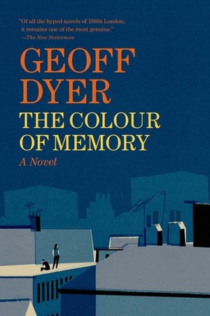 The Colour of Memory by Geoff Dyer