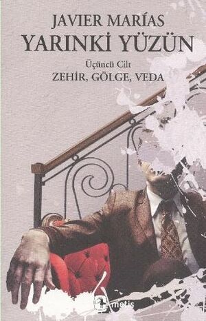 Yarınki Yüzün, Cilt 3: Zehir, Gölge, Veda by Javier Marías, Roza Hakmen