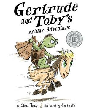 Gertrude and Toby's Friday Adventure by Shari Tharp