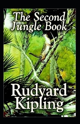 The Second Jungle Book Annotated by Rudyard Kipling