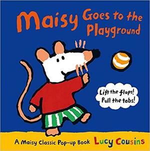 Maisy Goes To The Playground by Lucy Cousins