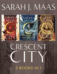 Crescent City ebook Bundle: A 3 Book Bundle by Sarah J. Maas