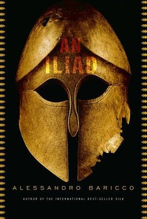 An Iliad by Ann Goldstein, Alessandro Baricco