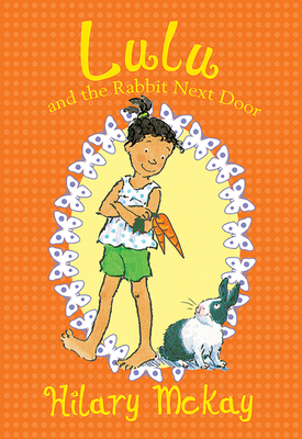 Lulu and the Rabbit Next Door by Hilary McKay
