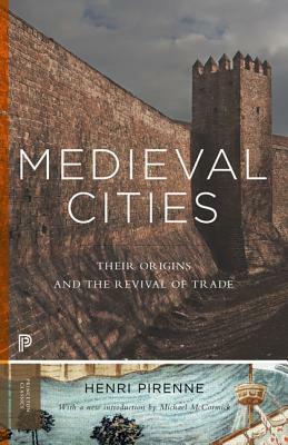 Medieval Cities: Their Origins and the Revival of Trade - Updated Edition by Henri Pirenne