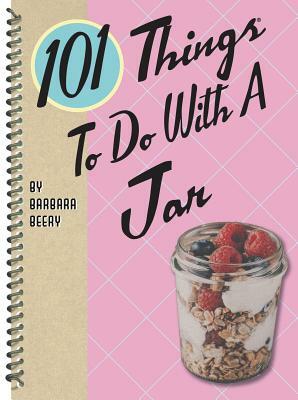 101 Things to Do with a Jar by Barbara Beery