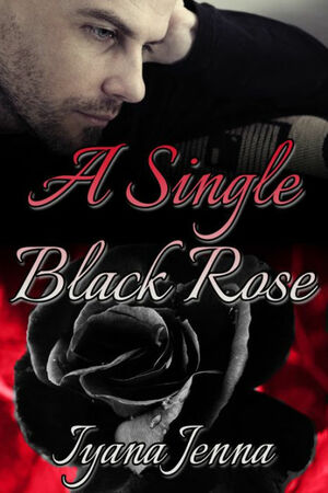A Single Black Rose by Iyana Jenna