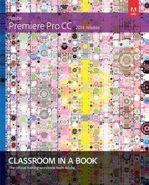 Adobe Premiere Pro CC Classroom in a Book (2014 Release) by Maxim Jago