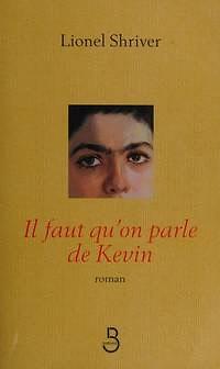 Il faut qu'on parle de Kevin by Lionel Shriver