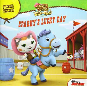 Sheriff Callie's Wild West Sparky's Lucky Day by Melinda LaRose