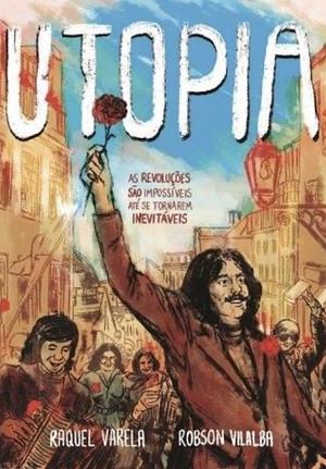 Utopia- As revoluções são impossíveis até se tornarem inevitáveis by Robson Vilalba, Raquel Varela