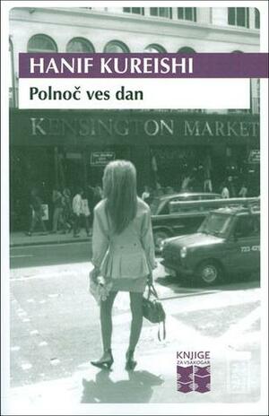 Polnoč ves dan by Hanif Kureishi