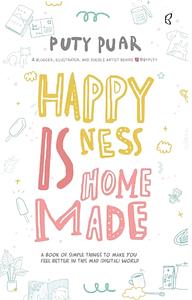 Happiness is Homemade by Puty Puar