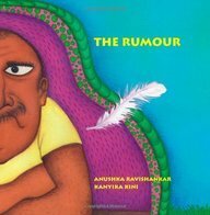 The Rumour by Manasi Subramaniam, Anushka Ravishankar, Kanyika Kini