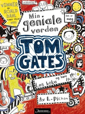 Tom Gates - Min geniale verden by Liz Pichon, Kirsti Vogt