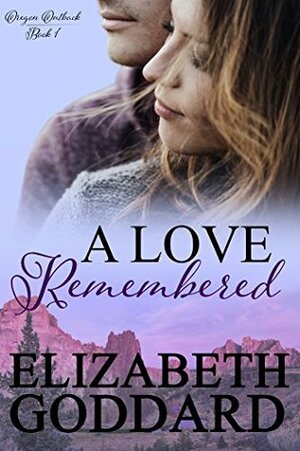 A Love Remembered by Elizabeth Goddard