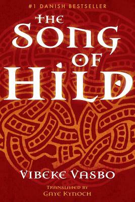 The Song of Hild by Vibeke Vasbo