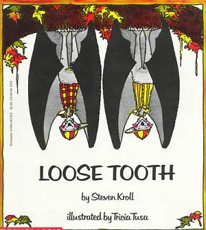 Loose Tooth by Steven Kroll
