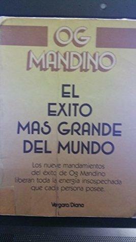 El Exito mas grande del Mundo by Og Mandino