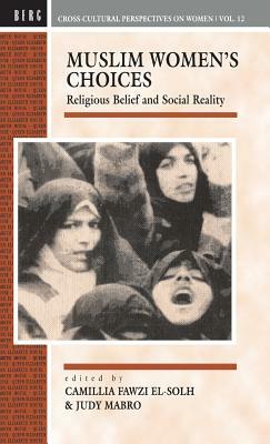 Muslim Women's Choices: Religious Belief and Social Reality by 