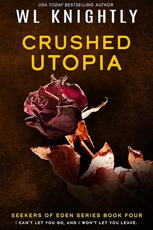 Crushed Utopia by W.L. Knightly