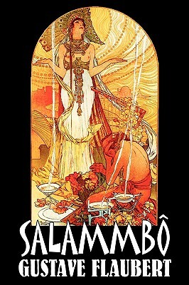 Salammbo by Gustave Flaubert, Fiction, Classics, Literary, Historical by Gustave Flaubert