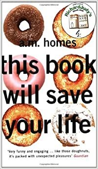 This Book Will Save Your Life by A.M. Homes