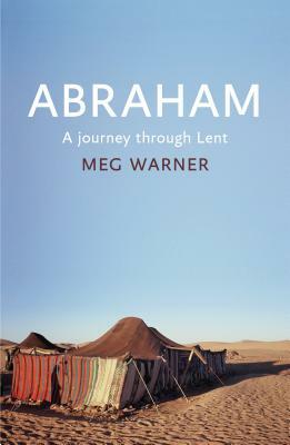 Abraham: A Journey Through Lent by Meg Warner