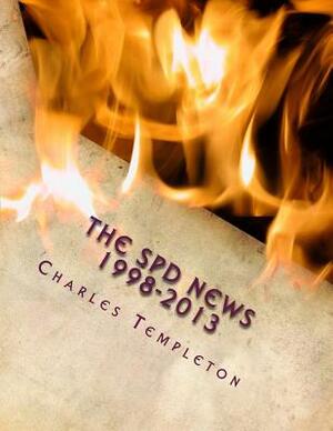 The SPD NEWS: Selected Poems, Stories, and Jokes by Charles Templeton