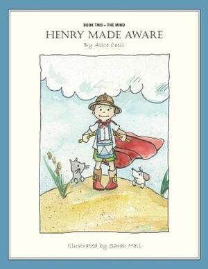 Henry Made Aware by Alice Cecil