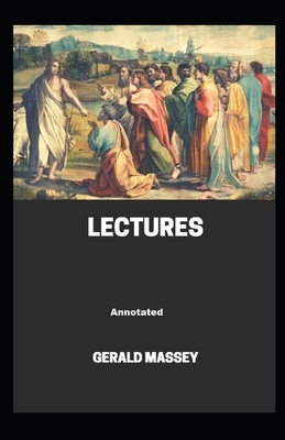 Gerald Massey's Lectures Annotated by Gerald Massey