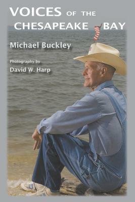 Voices of the Chesapeake Bay by David W. Harp, Michael Buckley