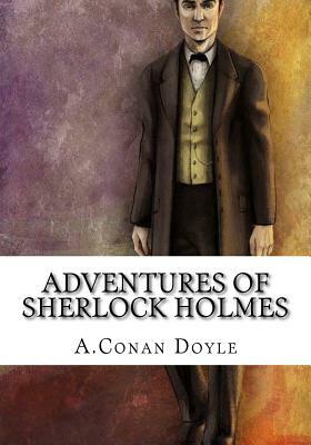 Adventures Of Sherlock Holmes by Arthur Conan Doyle