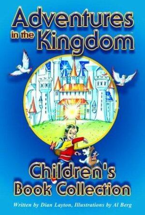 Adventures in the Kingdom Children's Book Collection by Dian Layton