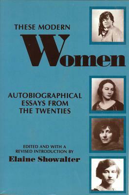 These Modern Women by Elaine Showalter