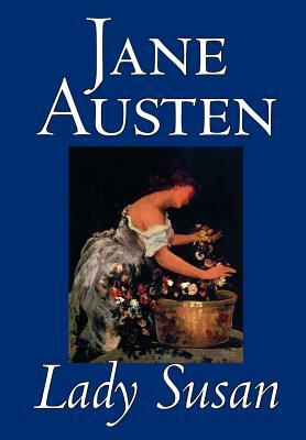 Lady Susan by Jane Austen, Fiction, Classics by Jane Austen