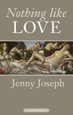 Nothing Like Love by Jenny Joseph
