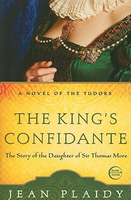 The King's Confidante: The Story of the Daughter of Sir Thomas More by Jean Plaidy