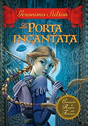 La porta incantata by Geronimo Stilton