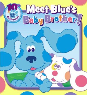 Meet Blue's Baby Brother! by Victoria Miller