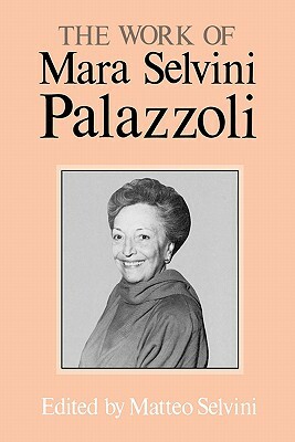 The Work of Mara Selvini Palazzoli by Mara Selvini Palazzoli, Matteo Selvini