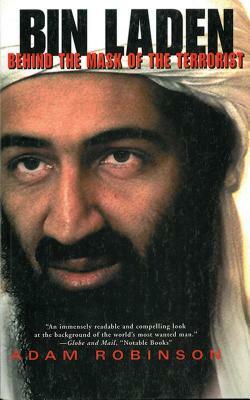 Bin Laden: The Inside Story of the Rise and Fall of the Most Notorious Terrorist in History by Nick Robinson