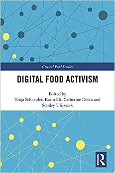 Digital Food Activism by Karin Eli, Stanley Ulijaszek, Catherine Dolan, Tanja Schneider