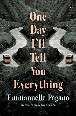 One Day I'll Tell You Everything by Emmanuelle Pagano, Penny Hueston