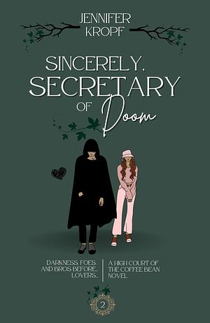 Sincerely, Secretary of Doom by Jennifer Kropf
